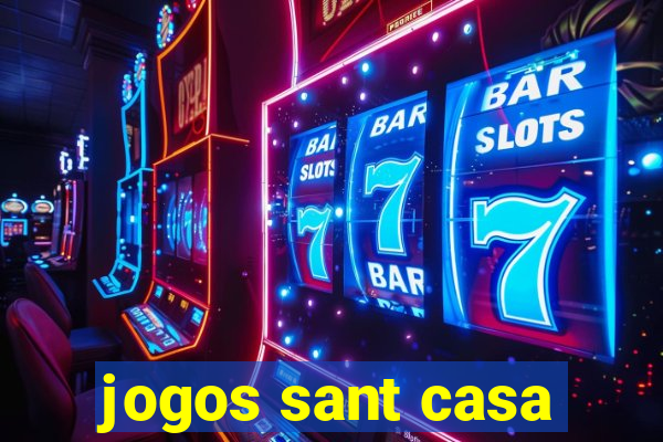 jogos sant casa