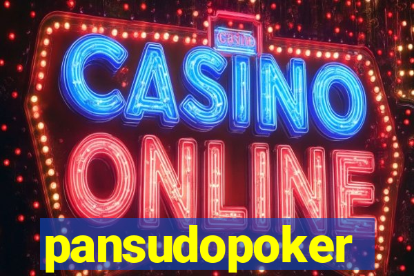 pansudopoker