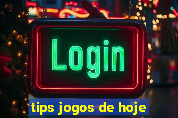 tips jogos de hoje