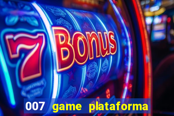 007 game plataforma de jogos