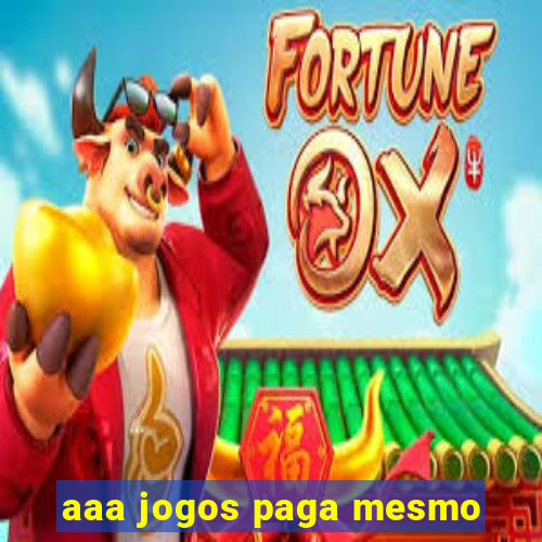 aaa jogos paga mesmo