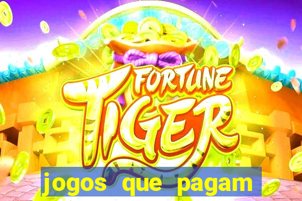 jogos que pagam para vc jogar