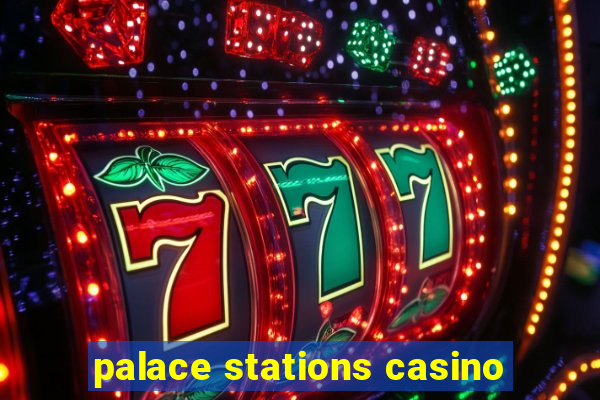 palace stations casino