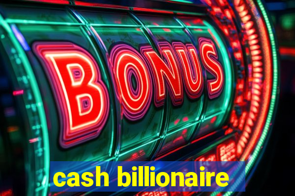 cash billionaire