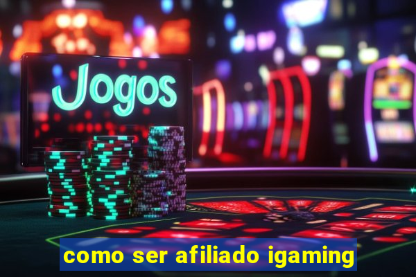 como ser afiliado igaming