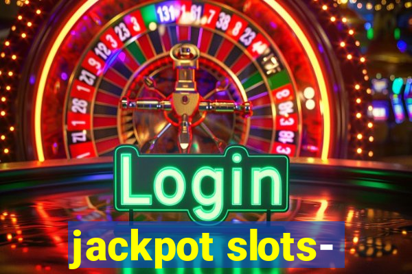 jackpot slots-