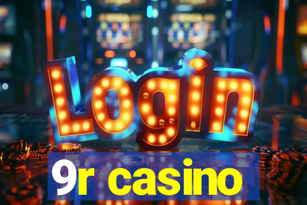 9r casino