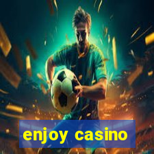 enjoy casino