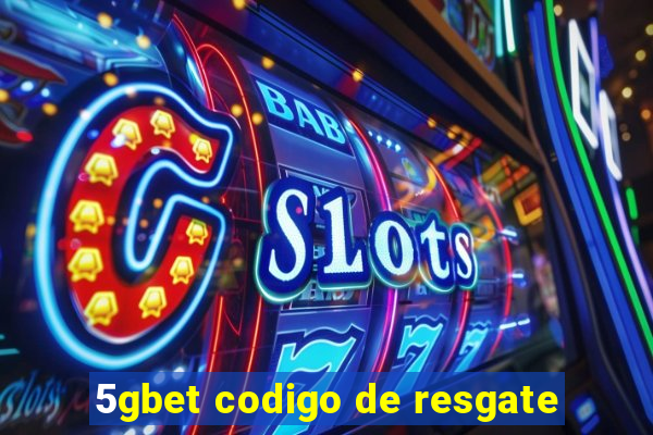 5gbet codigo de resgate