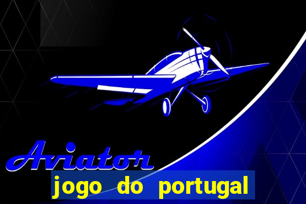 jogo do portugal onde assistir