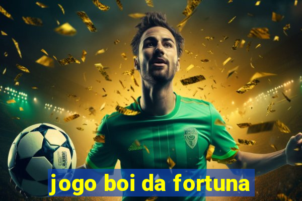 jogo boi da fortuna