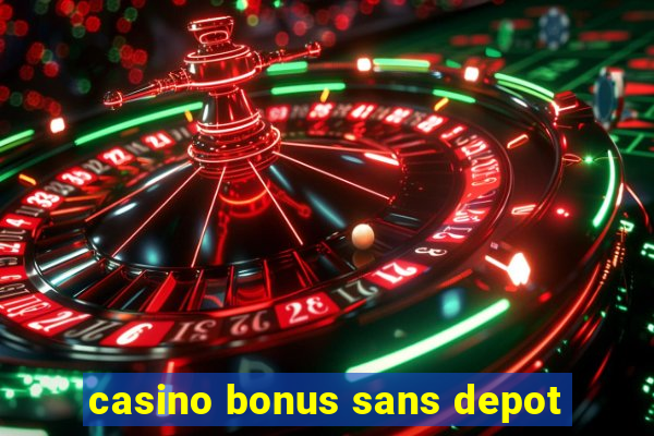 casino bonus sans depot