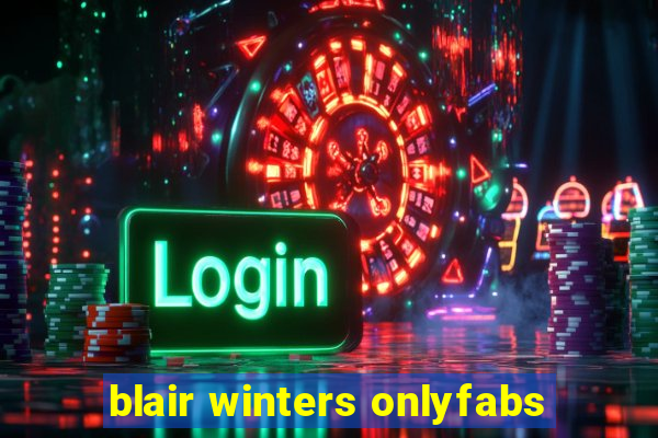 blair winters onlyfabs