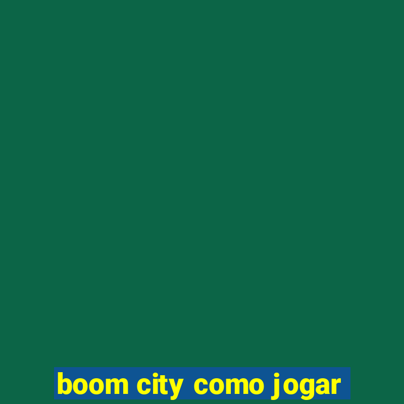 boom city como jogar