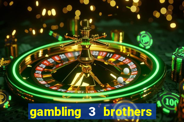 gambling 3 brothers bistro and casino