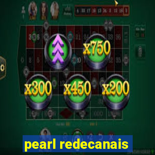 pearl redecanais