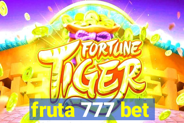 fruta 777 bet