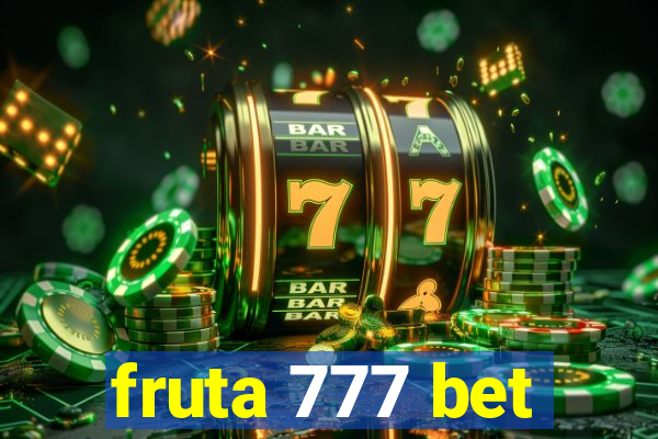 fruta 777 bet