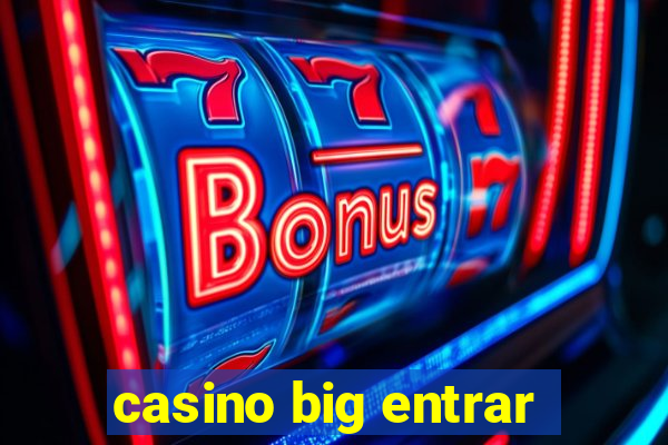 casino big entrar