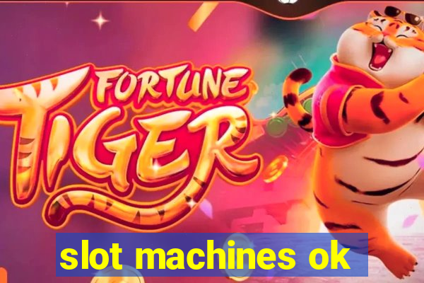 slot machines ok