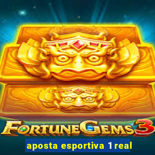 aposta esportiva 1 real