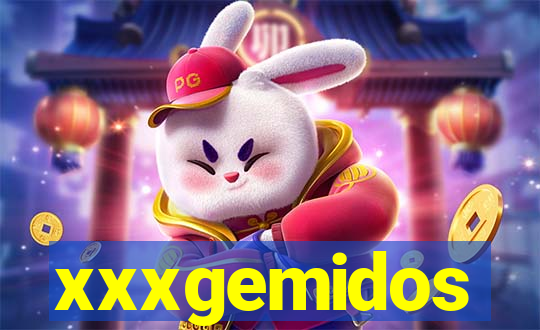 xxxgemidos