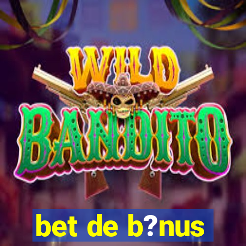 bet de b?nus