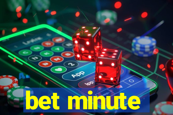 bet minute