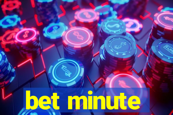 bet minute