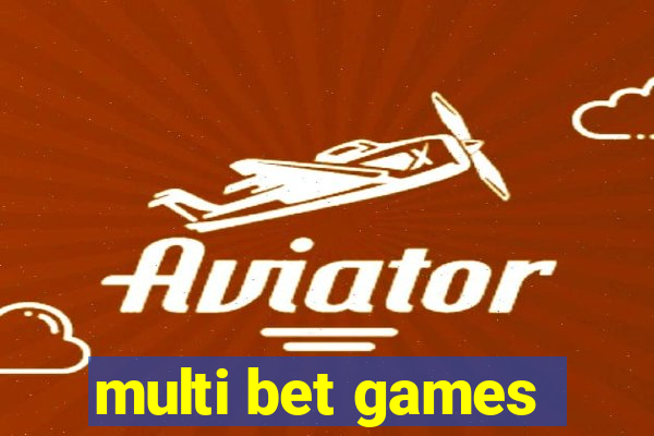 multi bet games