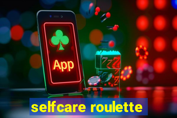 selfcare roulette