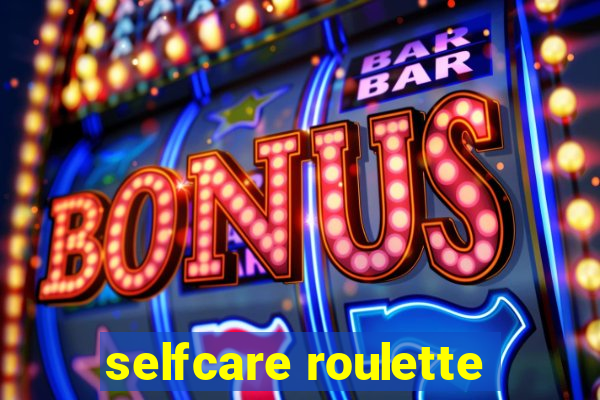 selfcare roulette