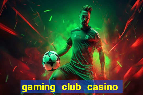 gaming club casino sign up