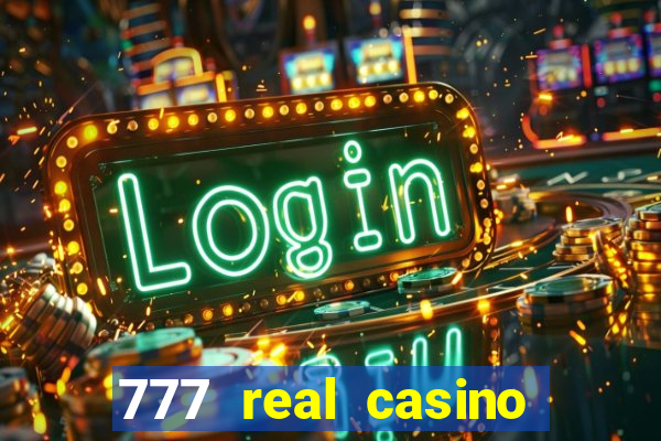 777 real casino slots spin