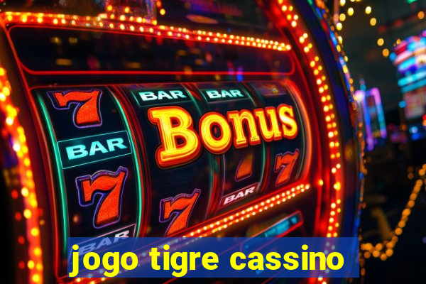 jogo tigre cassino