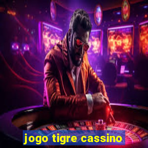 jogo tigre cassino