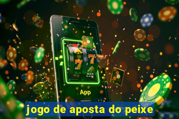 jogo de aposta do peixe