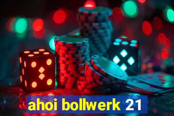 ahoi bollwerk 21