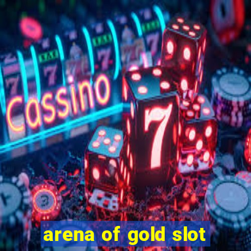 arena of gold slot