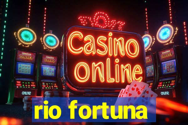 rio fortuna