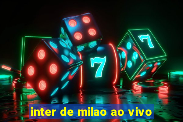 inter de milao ao vivo