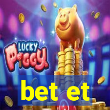 bet et