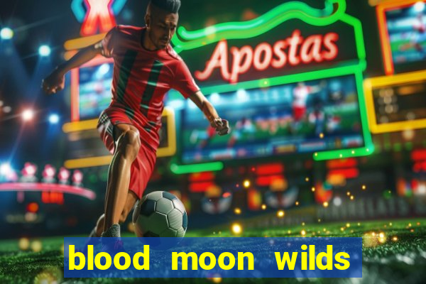 blood moon wilds slot free play