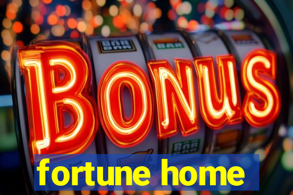 fortune home