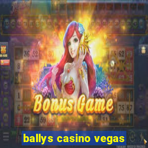 ballys casino vegas