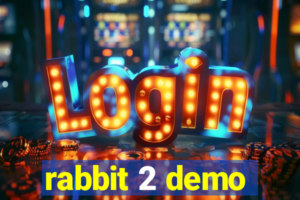 rabbit 2 demo