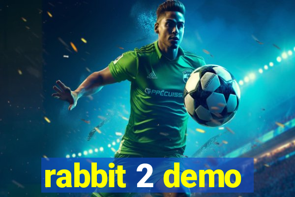 rabbit 2 demo