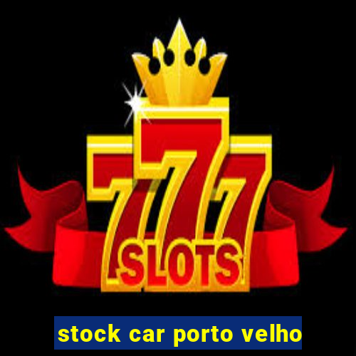 stock car porto velho