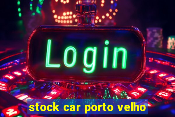 stock car porto velho