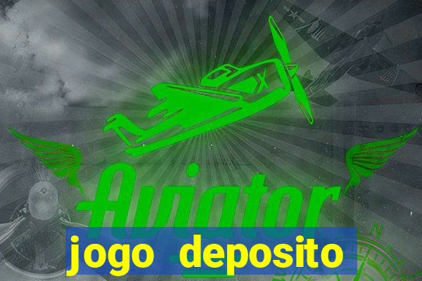 jogo deposito minimo 10 reais